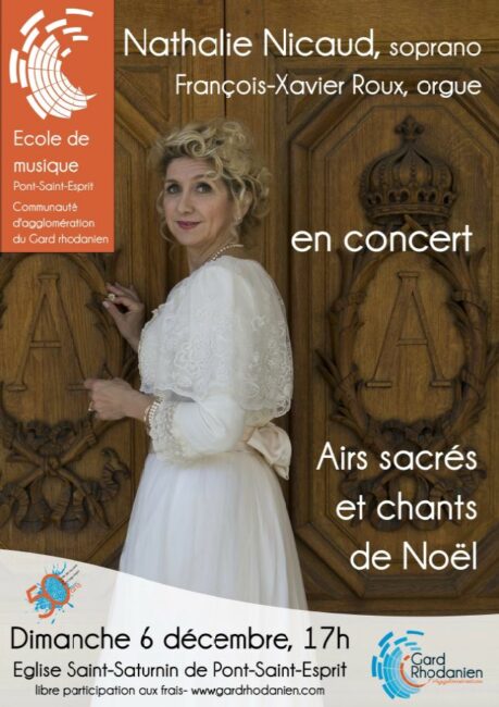 6 décembre 2015. Concert spirituel, airs sacrés et chants de Noël en l’église de Pont-Saint-Esprit (30) avec à l’orgue François-Xavier Roux.